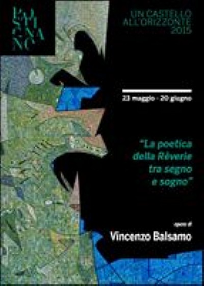 Vincenzo Balsamo La poetica della R#232;verie, tra segno e sogno