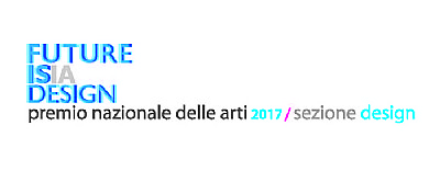 FUTURE IS DESIGN PREMIO NAZIONALE DELLE ARTI - SEZIONE DESIGN XII Edizione