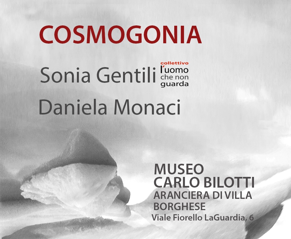 COSMOGONIA Sonia Gentili - Collettivo l'uomo che non guarda e Daniela Monaci